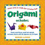Origami Activities: Asian Arts & Crafts for Creative Kids : page 18.