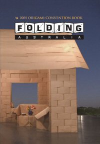 Folding Australia 2005 Australian Origami Convention Book : page 97.