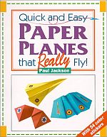 Quick and Easy Paper Planes that really fly : page 16.