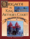 Origami in King Arthurs Court : page 156.