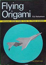 Flying Origami - Origami from pure fun to true science. : page 40.