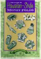 Hawaiian Style Money Folds : page 123.