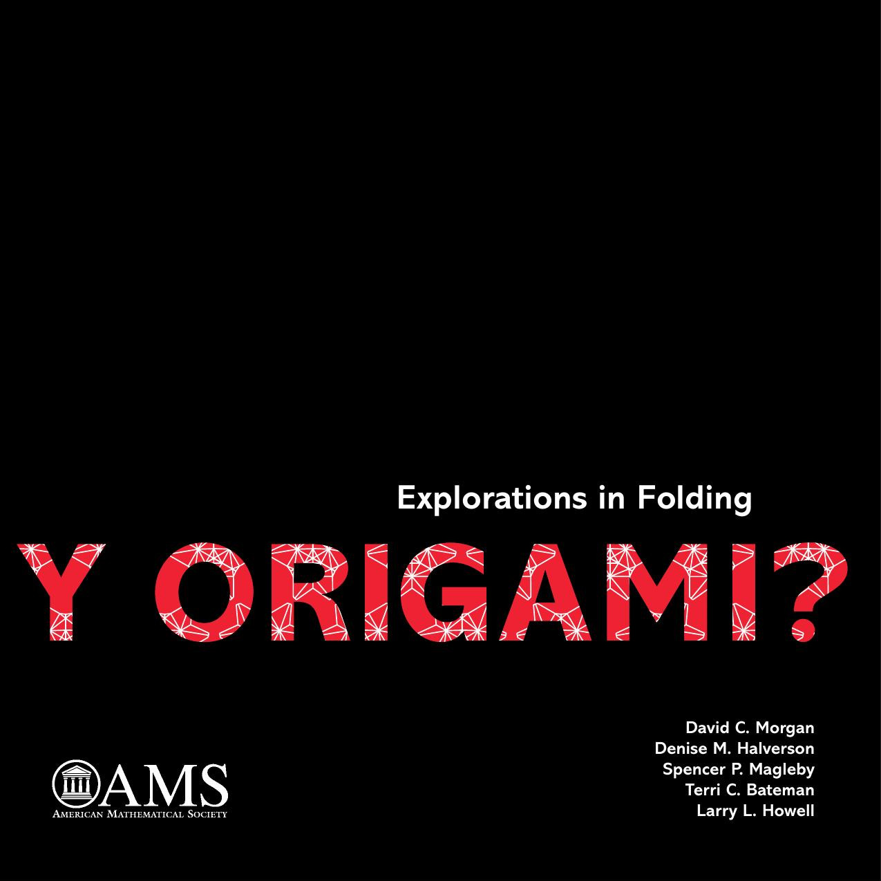 Y ORIGAMI? - Explorations in Folding : page 136.