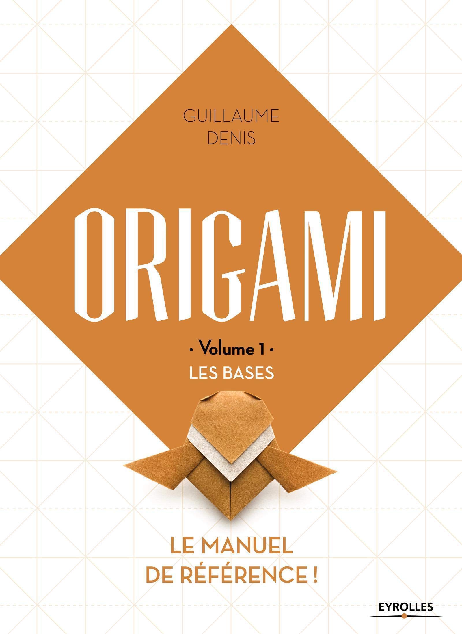 ORIGAMI - Volume 1 - LES BASES