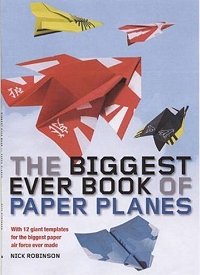 Biggest Ever Book of Paper Planes, The